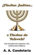 Comprar Libro :  Fiestas Judias O Fiestas De Yahweh? Una...