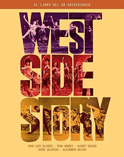 West Side Story. El Libro Del 60 Aniversario: 00 (coleccion 