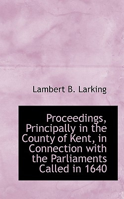 Libro Proceedings, Principally In The County Of Kent, In ...