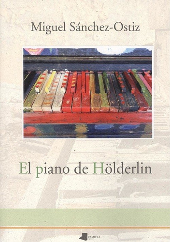 El Piano De H_lderlin, De Sánchez-ostiz, Miguel. Editorial Pamiela Argitaletxea, Tapa Blanda En Español