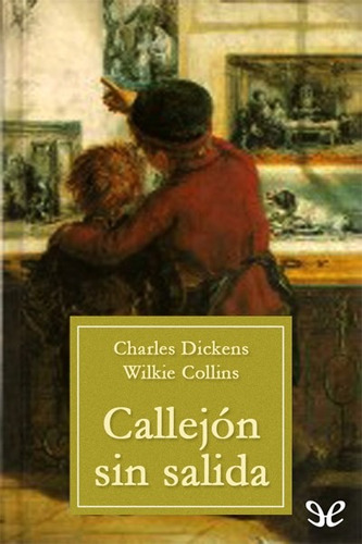 Callejon Sin Salida (nuevo) Charles Dickens / Wilkie Collins