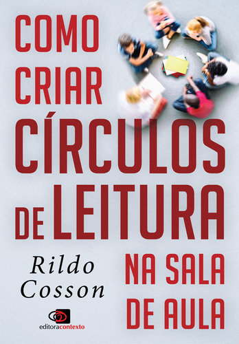 Como criar círculos de leitura na sala de aula, de Cosson, Rildo. Editora Pinsky Ltda, capa mole em português, 2021