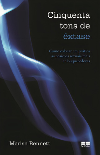 Cinquenta tons de êxtase, de Bennett, Marisa. Editorial Editora Best Seller Ltda, capa mole em português, 2013
