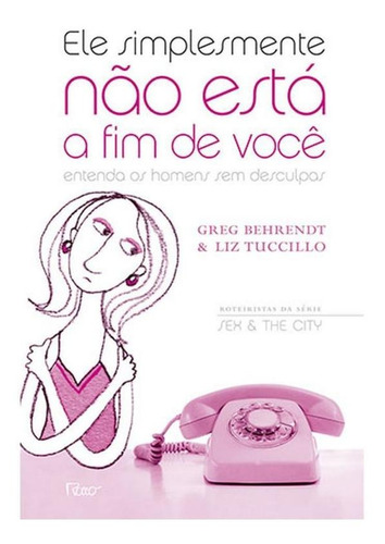 Imagem 1 de 1 de Ele Simplesmente Não Está A Fim De Você - Entenda Os Home