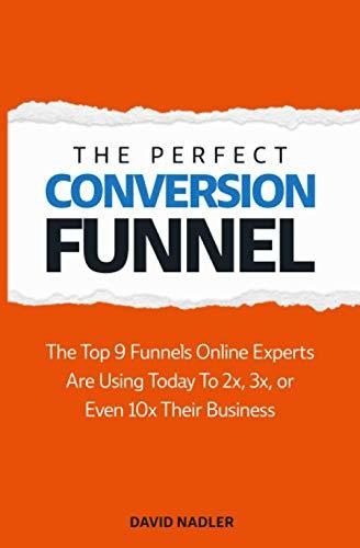 Book : The Perfect Conversion Funnel The Top 9 Funnels...