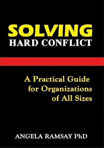 Solving Hard Conflict, De Angela Ramsay. Editorial Lmh Publishing, Tapa Blanda En Inglés