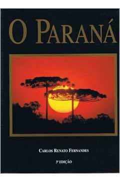 Livro O Paraná - Carlos Renato Fernandes