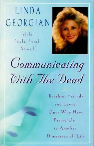 Communicating With The Dead : Reaching Friends And Loved Ones Who Haved Passed On To Another Dime..., De Linda Georgian. Editorial Simon & Schuster, Tapa Blanda En Inglés