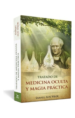 Tratado De Medicina Oculta Y Magia Práctica- Samael Aun Weor