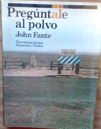 Preguntale Al Polvo - John Fante