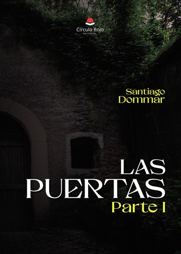 Las Puertas Parte I: No, de Rigual Dommar, Santiago Andrés., vol. 1. Editorial Círculo Rojo SL, tapa pasta blanda, edición 1 en español, 2023