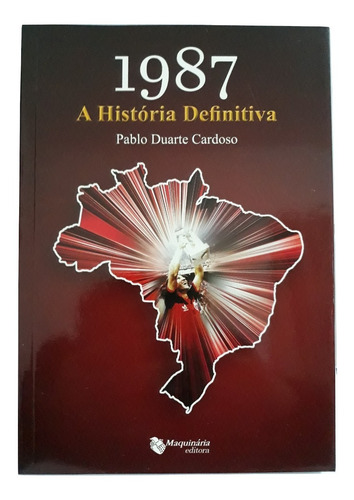 Livro 1987 A Historia Definitiva - Pablo Cardoso - Flamengo