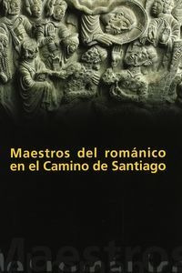Libro Maestros Del Romã¡nico En El Camino De Santiago - V...