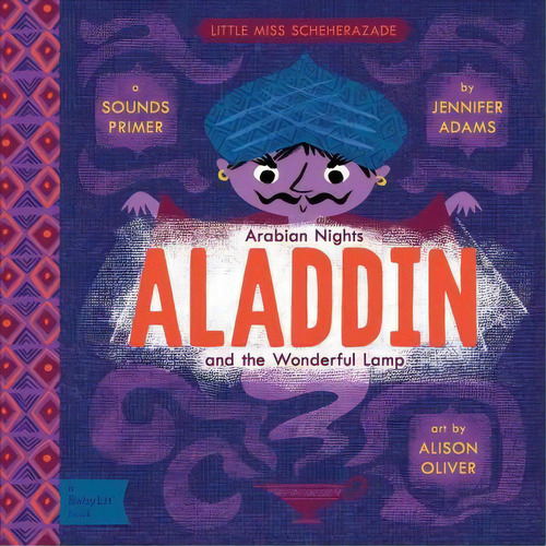Aladdin And The Wonderfurful Lamp: A Sounds Primer, De Jennifer Adams. Little Miss Scheherazade, Vol. 1. Editorial Gibbs M Smith Inc, Tapa Dura En Inglés