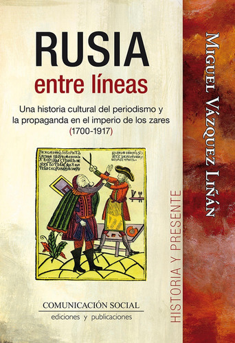 RUSIA ENTRE LINEAS, de Miguel Vázquez Liñán. Editorial Comunicación Social Ediciones y Publicaciones, tapa blanda en español