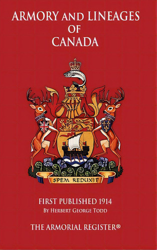 Armory And Lineages Of Canada, De Todd, Herbert George. Editorial Lightning Source Inc, Tapa Dura En Inglés