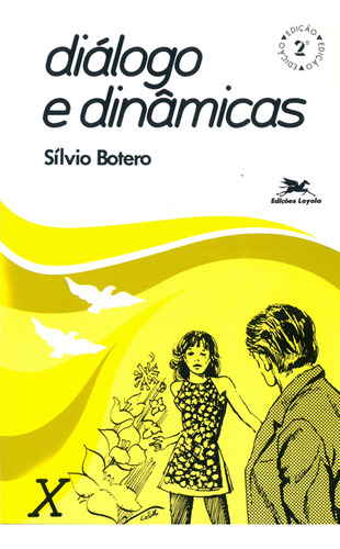 Diálogo E Dinâmicas, De Sílvio Botero. Editora Edições Loyola, Capa Dura Em Português