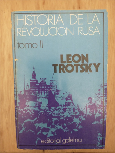 Historia De La Revolución Rusa - Leon Trotsky, Tomo 2