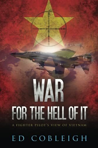 Book : War For The Hell Of It; A Fighter Pilots View Of...