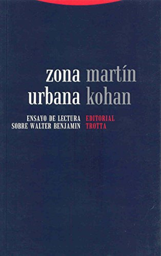 Zona Urbana: Ensayo De Lectura Sobre Walter Benjamin -la Dic