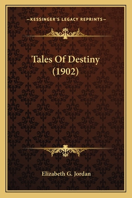 Libro Tales Of Destiny (1902) - Jordan, Elizabeth G.