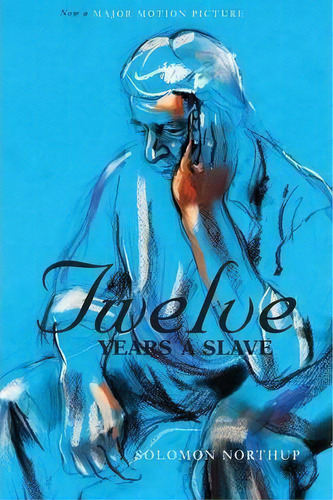 Twelve Years A Slave (the Original Book From Which The 2013 Movie '12 Years A Slave' Is Based) (i..., De Solomon Northup. Editorial Engage Books, Tapa Blanda En Inglés