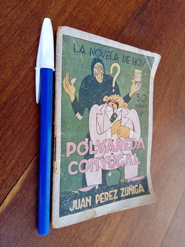 Polvareda Conyugal - Pérez Zuñiga 1929 Novela De Hoy