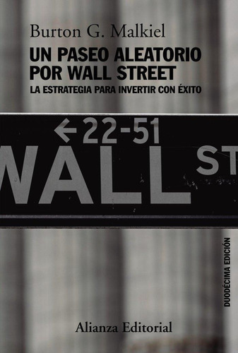 Libro: Un Paseo Aleatorio Por Wall Street. Malkiel, Burton G