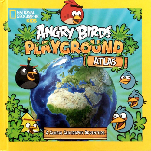 Angry Birds Playground Atlas National Geographic Kids