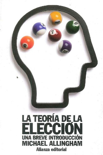 La Teoría De La Elección, De Michael Allingham., Vol. 0. Editorial Alianza, Tapa Blanda En Español, 2011