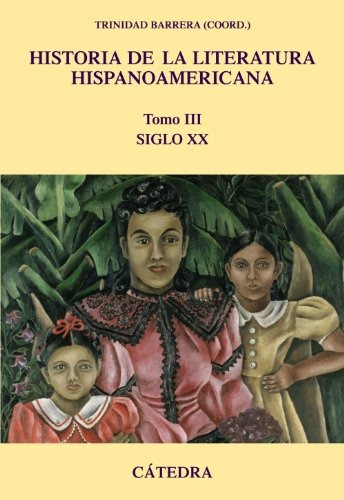 Libro Historia De La Literatura Hispanoamericana. Vol. Iii: