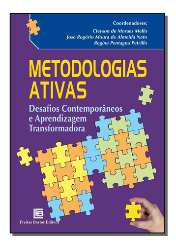 Metodologias Ativas: Metodologias Ativas, De Mello; Neto; Petrillo; (coords.). Série Educação, Vol. Educação Geral. Editora Freitas Bastos, Capa Mole, Edição Educação Geral Em Português, 20