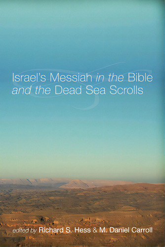 Israel's Messiah In The Bible And The Dead Sea Scrolls, De Hess, Richard S.. Editorial Wipf & Stock Publ, Tapa Blanda En Inglés