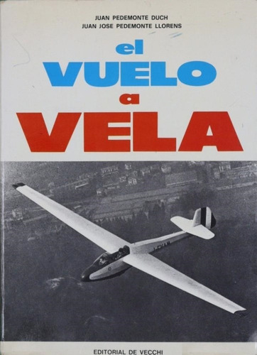 El Vuelo A Vela Aviacion Aeronautica Juan Pedemonte Duch