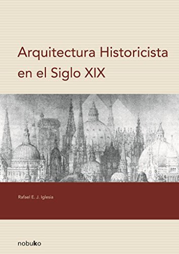 Libro Arquitectura Historicista En El Siglo Xix De Iglesia R