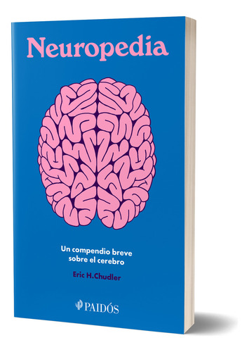 Libro Neuropedia De Eric H Chudler Edición 1 Editorial Paidós