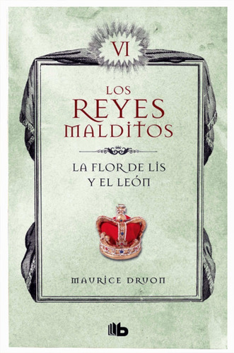 Los Reyes Malditos 6  La Flor De Lis Y El Leon Druon