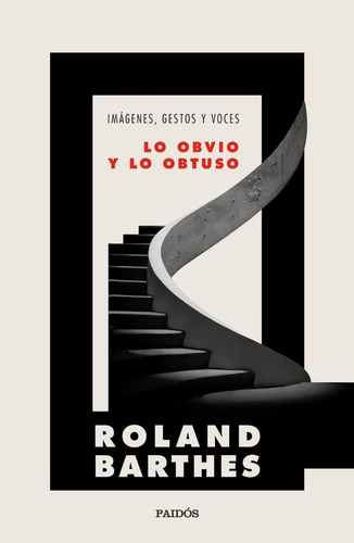 Roland Barthes Lo obvio y lo obtuso Editorial Paidós