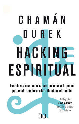 Hacking Espiritual - Chaman Durek