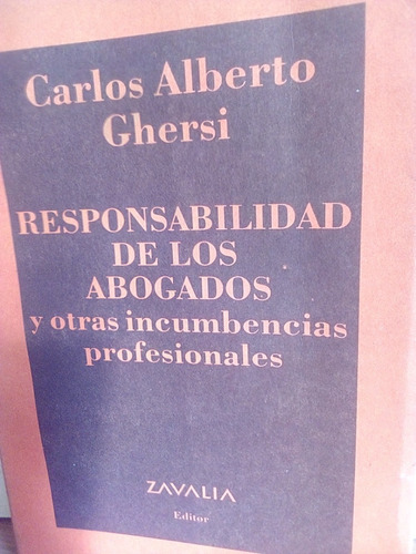 Responsabilidad De Los Abogados - Carlos Alberto Ghersi.