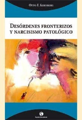 Imagen 1 de 4 de Desordenes Fronterizos Y Narcismo Patologico