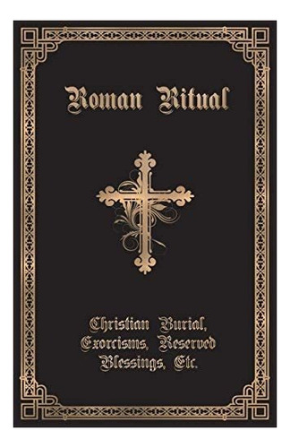 Libro: The Roman Ritual: Volume Ii: Christian Burial, Exorci