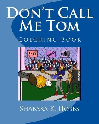 Libro Don't Call Me Tom : Coloring Book - Shabaka K Hobbs