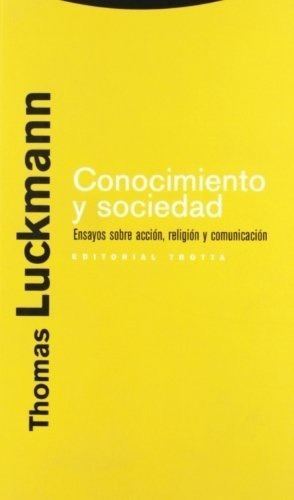 Conocimiento Y Sociedad - Thomas Luckmann, De Thomas Luckmann. Editorial Trotta En Español