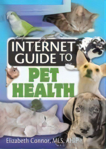 Internet Guide To Pet Health, De Elizabeth Nor. Editorial Taylor & Francis Inc, Tapa Dura En Inglés
