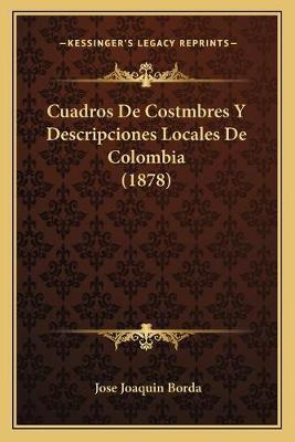 Libro Cuadros De Costmbres Y Descripciones Locales De Col...