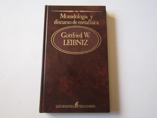 Monadologia Y Discurso Metafisico G.w. Leibniz