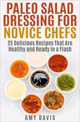 Libro Paleo Salad Dressing For Novice Chefs - Amy Davis