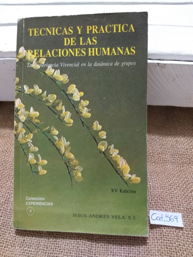 Jesús Vela / Técnicas Y Practica De Las Relaciones Humanas