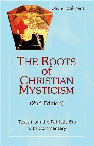 The Roots Of Christian Mysticism : Texts From The Patristic Era With Commentary, De Olivier Clement. Editorial New City Press, Tapa Blanda En Inglés